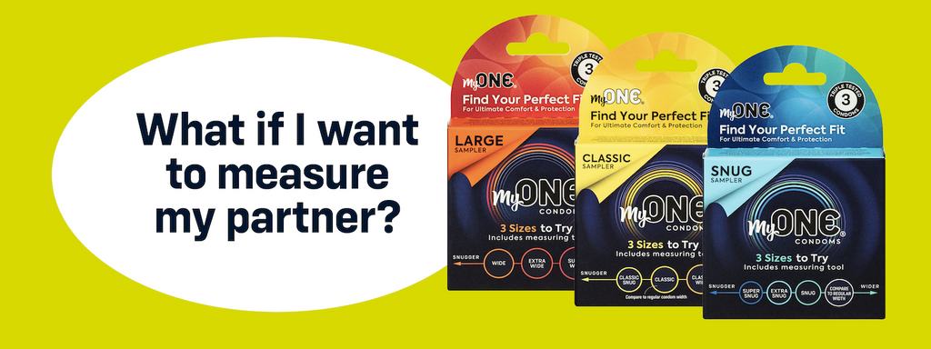 Image of  the MyONE Snug, Classic and Large Condom Sampler. Image says What If I Want to Measure My Partner.