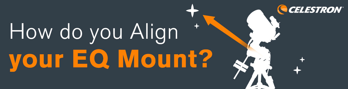 How do you Align your EQ Mount?