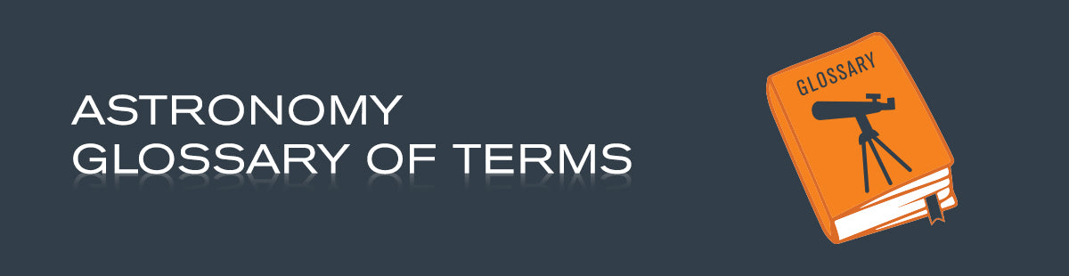 Astronomy Glossary of Terms