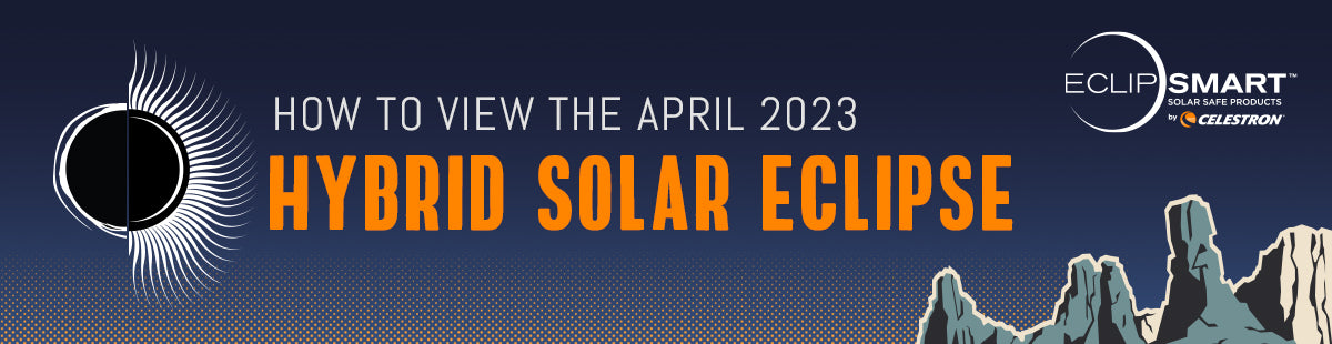 How to View the April 2023 Hybrid Solar Eclipse