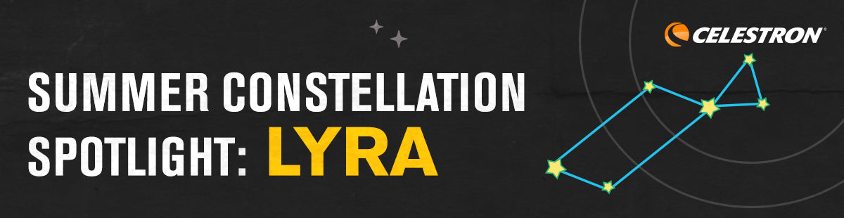 Summer Constellation Spotlight: Lyra