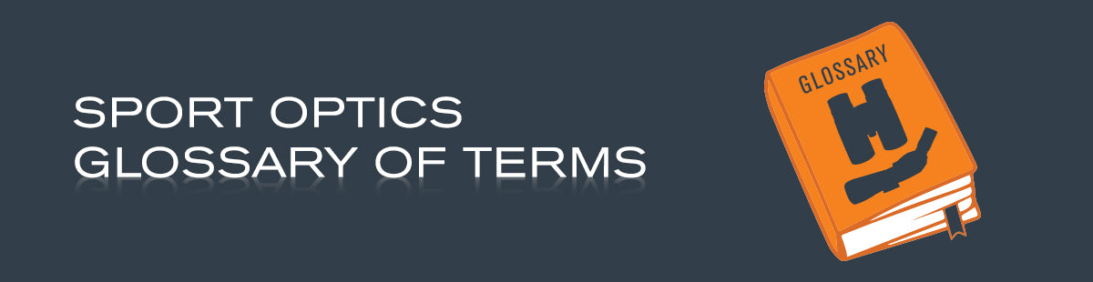 Sport Optics Glossary of Terms