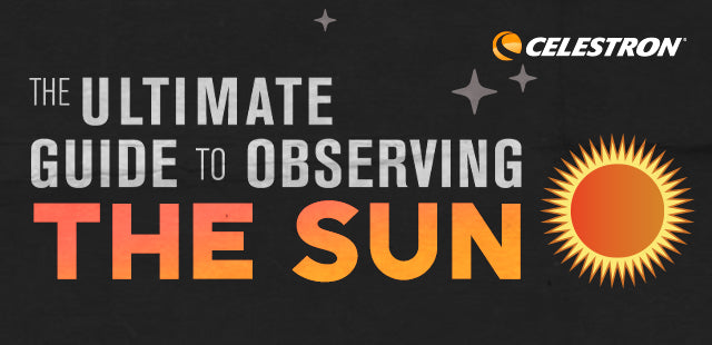 The Ultimate Guide to Observing the Sun