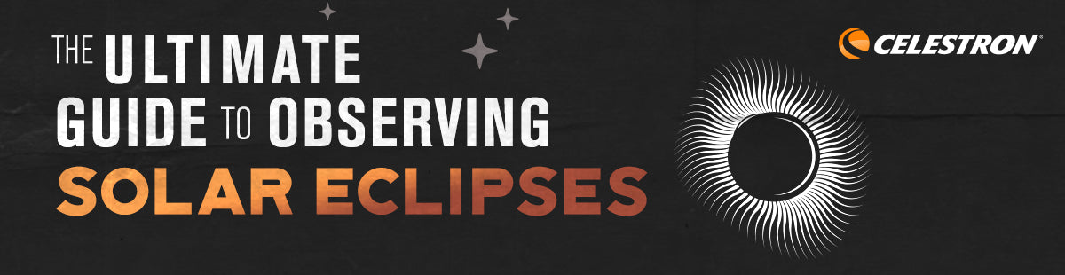 The Ultimate Guide to Observing Solar Eclipses