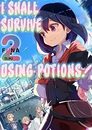 I Shall Survive Using Potions Vol 2 - The Mage's Emporium J Novel Club  Older Teen Used English Light Novel Japanese Style Comic Book | The Mage's  Emporium