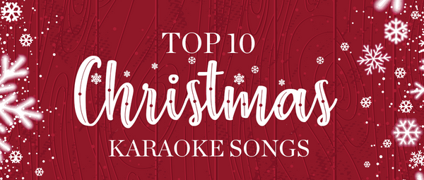 Top 10 Karaoke Songs For Christmas - Singing Machine