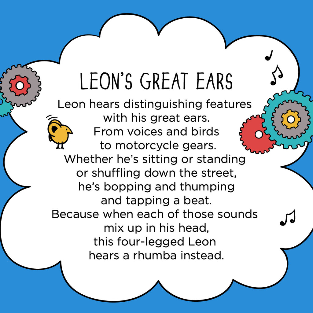 Leon's Great Ears. The MoMeMans® by Monica Escobar Allen. Leon's great ears keep him dancing down city streets by turning noisy chaos into rhumba beats.