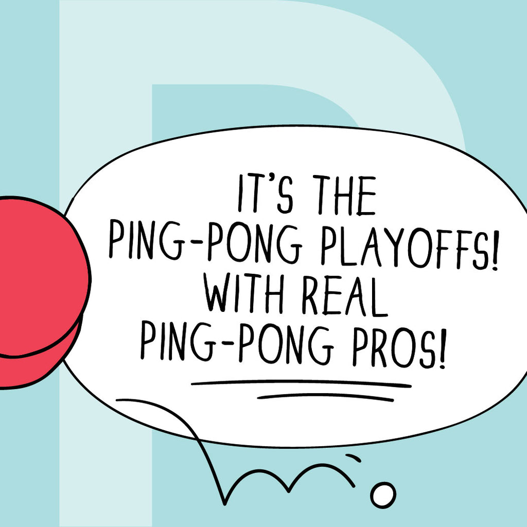 “ It’s the Ping-Pong Playoffs! With real Ping-Pong pros?!” ZYX Project: Letter P, Pete + Pete by Monica Escobar Allen