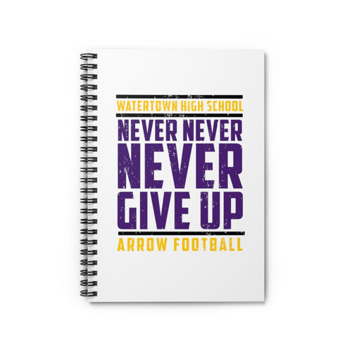 Never Never Never Give Up Spiral Notebook - Ruled Line - Dustin Sinner Fine Art