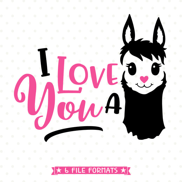 Download Love You a Llama SVG - Valentines SVG - Valentines Iron on ...