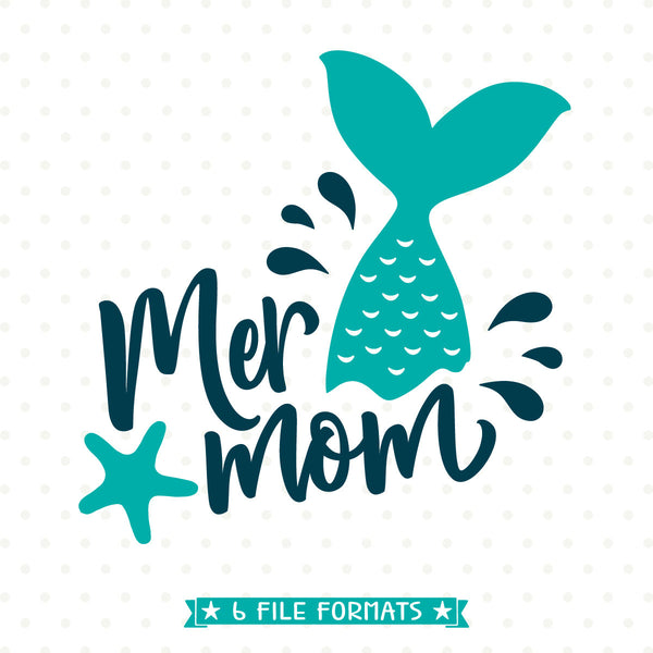 Download Mermaid SVG file for Mom - Mothers Day SVG - Mermom Shirt ...