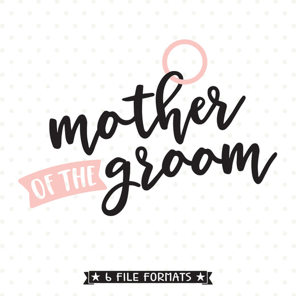 Download Mother of the Groom SVG file - Bridal Party shirt iron on ...