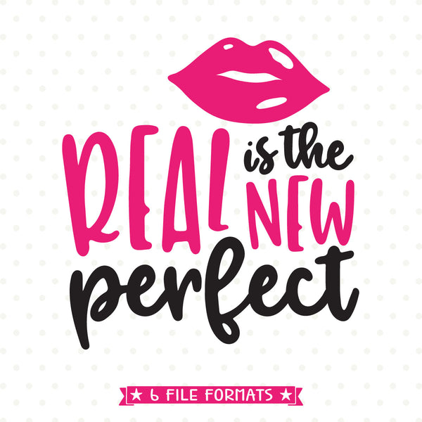 SVG file sayings - Real is the New Perfect SVG file ...