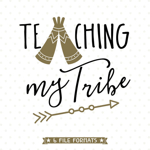 Download Teaching my Tribe SVG - Teacher cut file - Teacher ...