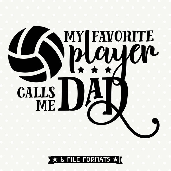 Download My Favorite Volleyball Player Calls Me Dad SVG file ...