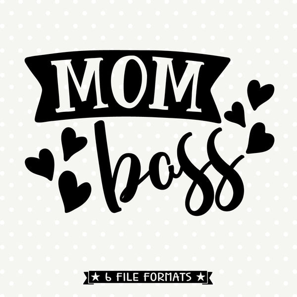 Download Mom Boss SVG file - Mom Shirt SVG - Mothers Day SVG ...
