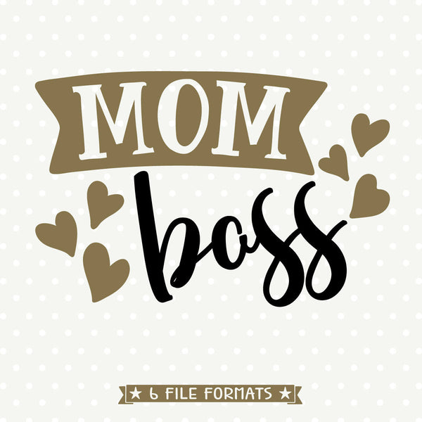 Download Mom Boss SVG file - Mom Shirt SVG - Mothers Day SVG ...