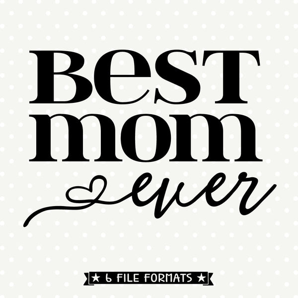 Download Best Mom Ever Mothers Day SVG file - Mom Shirt Iron on file - Queen SVG Bee