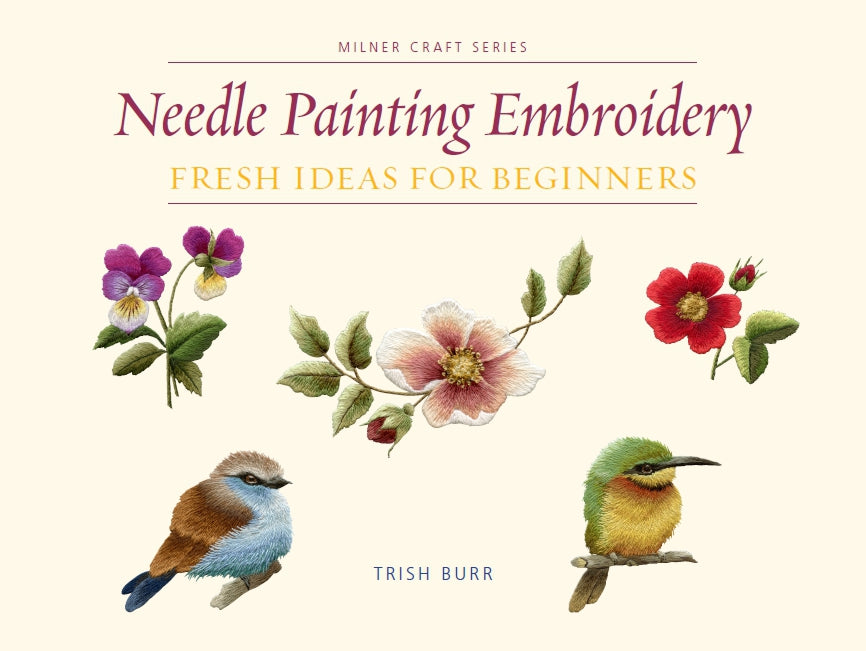 Needle Painting Embroidery: Fresh Ideas for Beginners – Trish Burr  Embroidery