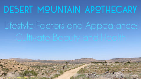 Lifestyle Factors and Appearance - Desert Mountain Apothecary