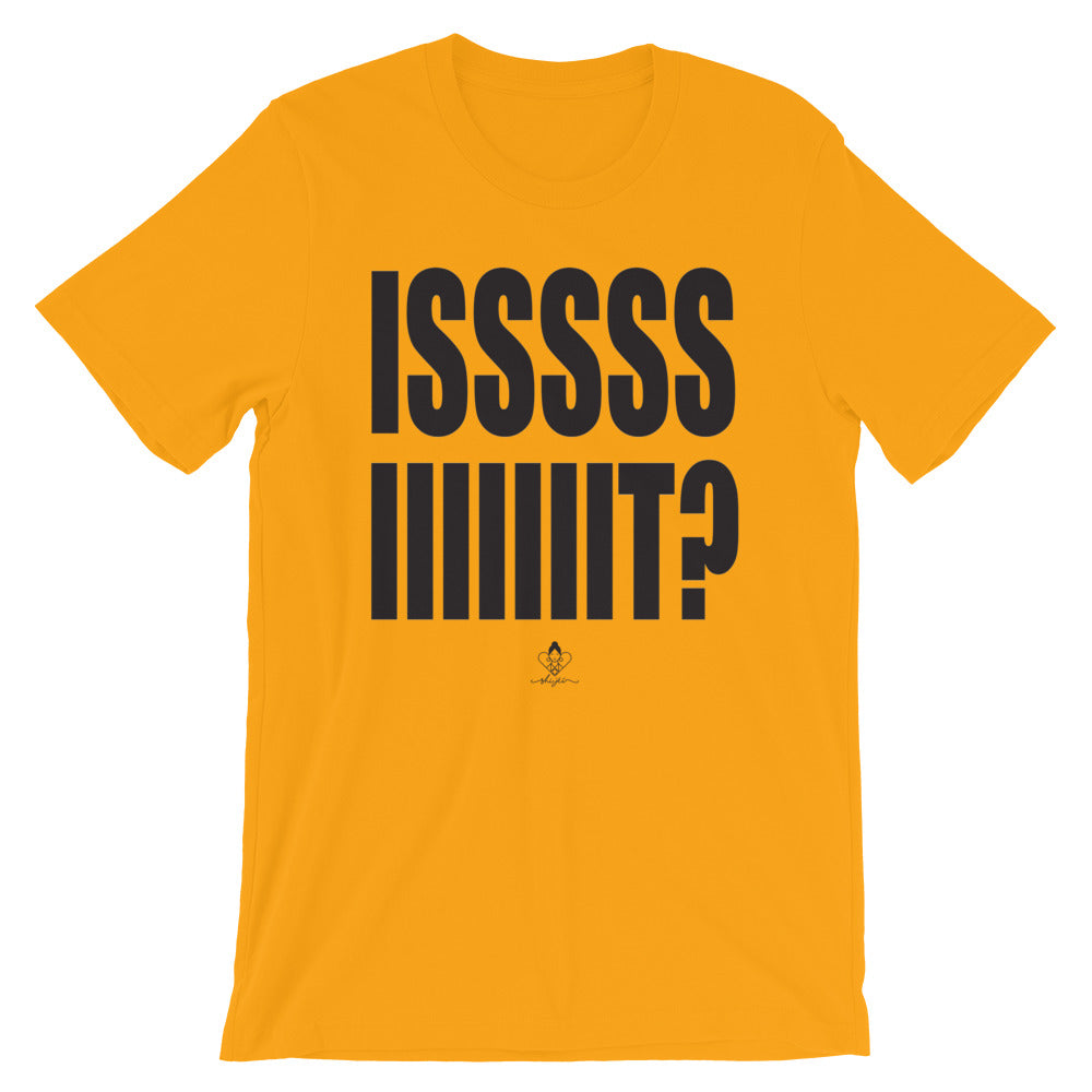 ISSSSS IIIIIIIT? Tee – Shi Jei Clothing