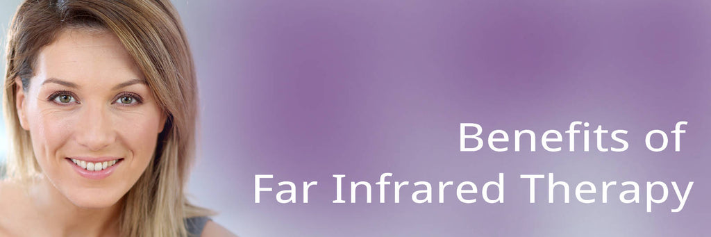 Far Infrared Benefits  List of 25 Health Benefits Far Infrared Rays –