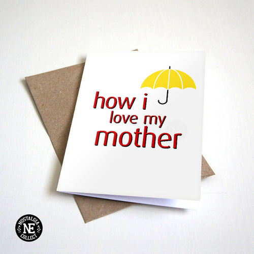 How I Love My Mother - Mother's Day Card