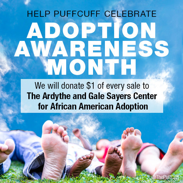 National Adoption Awareness Month & PuffCuff
