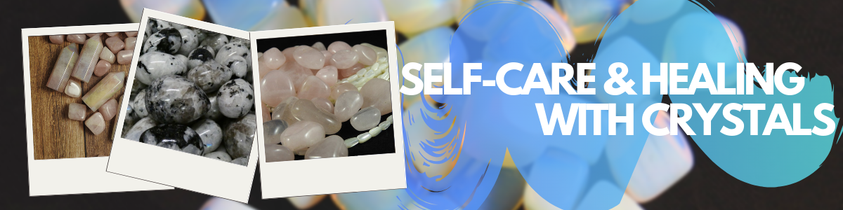 Self-Care using crystals