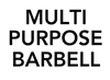 multi purpose barbell