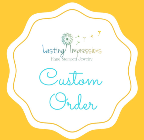 Custom order for jasmin - Lasting Impressions CT
