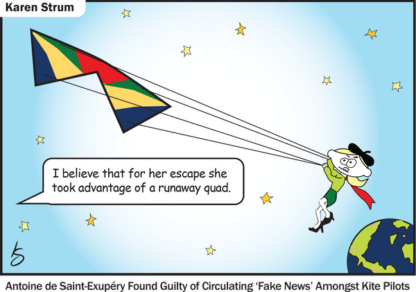 Antoine de Saint-Euxpery found guilty of circulating "fake news" amoungst kite pilots. Comic by Karen Strum