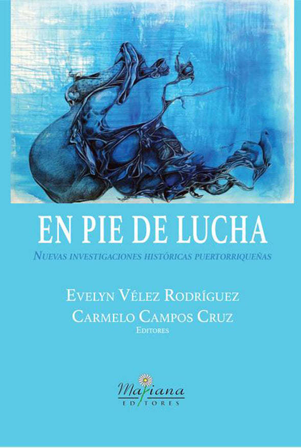 En pie de lucha: Nuevas investigaciones históricas puertorriqueñas