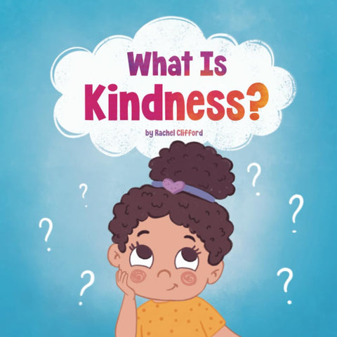 What is Kindness by Rachel Clifford
