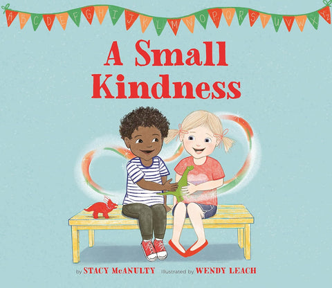 A Small Kindness by Stacy McAnulty on Kindhood's Bookshelf