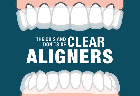 Clear Aligners Care - Do's and Don'ts