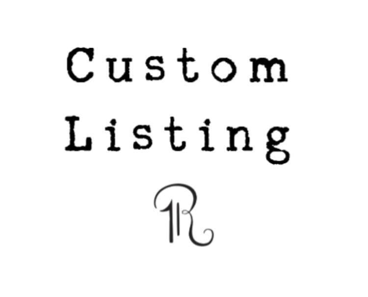 Custom Listing for Erica