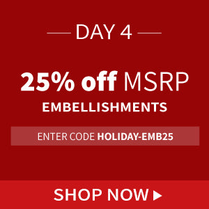 25% off MSRP on embellishments