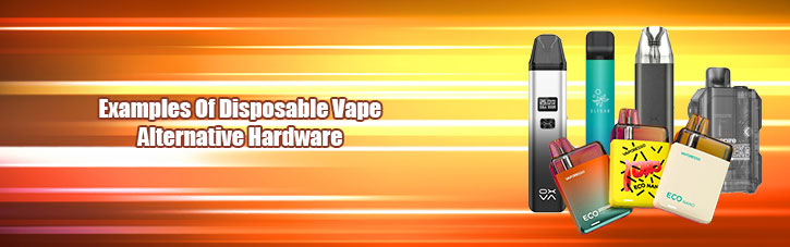 Disposable vape alternative hardware examples