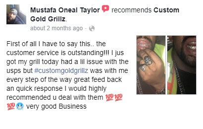 Custom Gold Grillz Facebook Recommendation from Mustafa Oneal Taylor