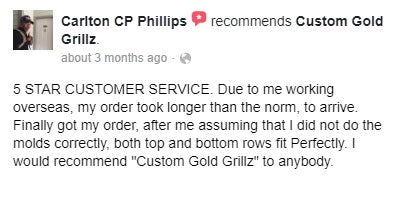 Custom Gold Grillz Facebook Recommendation from Carlton CP Phillips