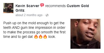 Custom Gold Grillz Facebook Recommendation from Kevin Scarver