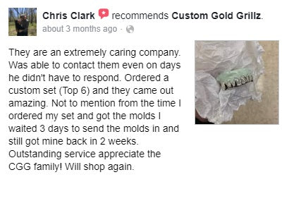 Custom Gold Grillz Facebook Recommendation from Chris Clark