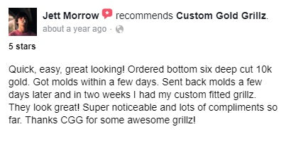 Custom Gold Grillz Facebook Recommendation from Jett Morrow