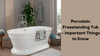 Picture of Porcelain Freestanding Tub – Important Things to Know