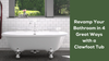 Picture of Revamp Your Bathroom in 4 Great Ways with a Clawfoot Tub