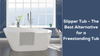 Picture of Slipper Tub – The Best Alternative for a Freestanding Tub