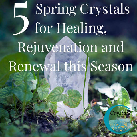 5 Spring Renewal Crystals