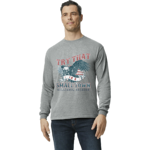 Try that in a small town- Williams- long sleeve tee