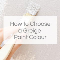 How to Choose a Greige Paint Colour